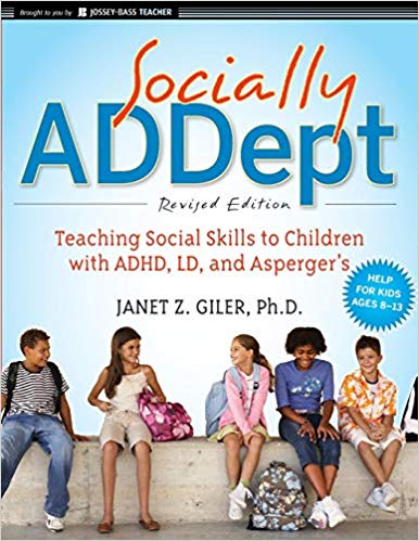 Socially ADDept: Teaching Social Skills to Children with ADHD, LD, and Asperger