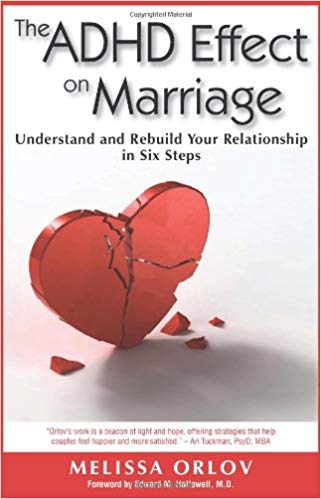 The ADHD Effect on Marriage: Understand and Rebuild Your Relationship in Six Steps By Melissa Orlov