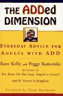 The ADDed Dimension: Everyday Advice for Adults with ADD