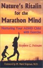 Nature's Ritalin for the Marathon Mind: Nurturing Your ADHD Child with Exercise