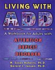 Living with ADD: A Workbook for Adults with ADD