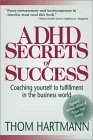 ADHD Secrets of Success: Coaching Yourself to Fulfillment in the Business World.